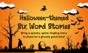 Halloween themed six word stories Ocotber 2023 Sisters in Crime Orange County Blood Orange
